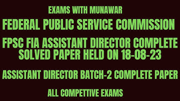 FPSC FIA Assistant Director Complete Solved Paper (Batch -II) Held on 18/08/2023