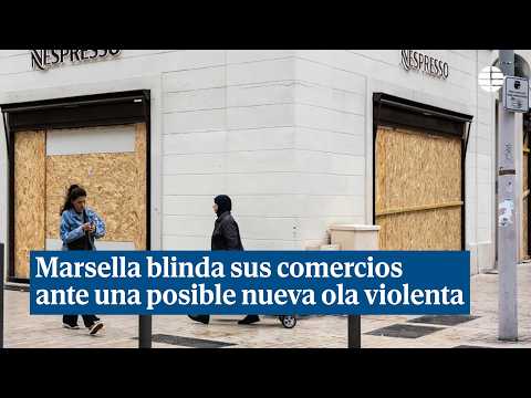 Marseille boards up shops ahead of possible new wave of violence this weekend