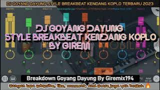 DJ GOYANG DAYUNG STYLE BREAKBEAT KENDANG KOPLO TERBARU 2023 • GOYANG ASYIK MENGKOPLO • FREE FLM