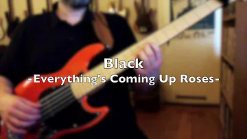 Black | Everything's Coming Up Roses | Bass Cover