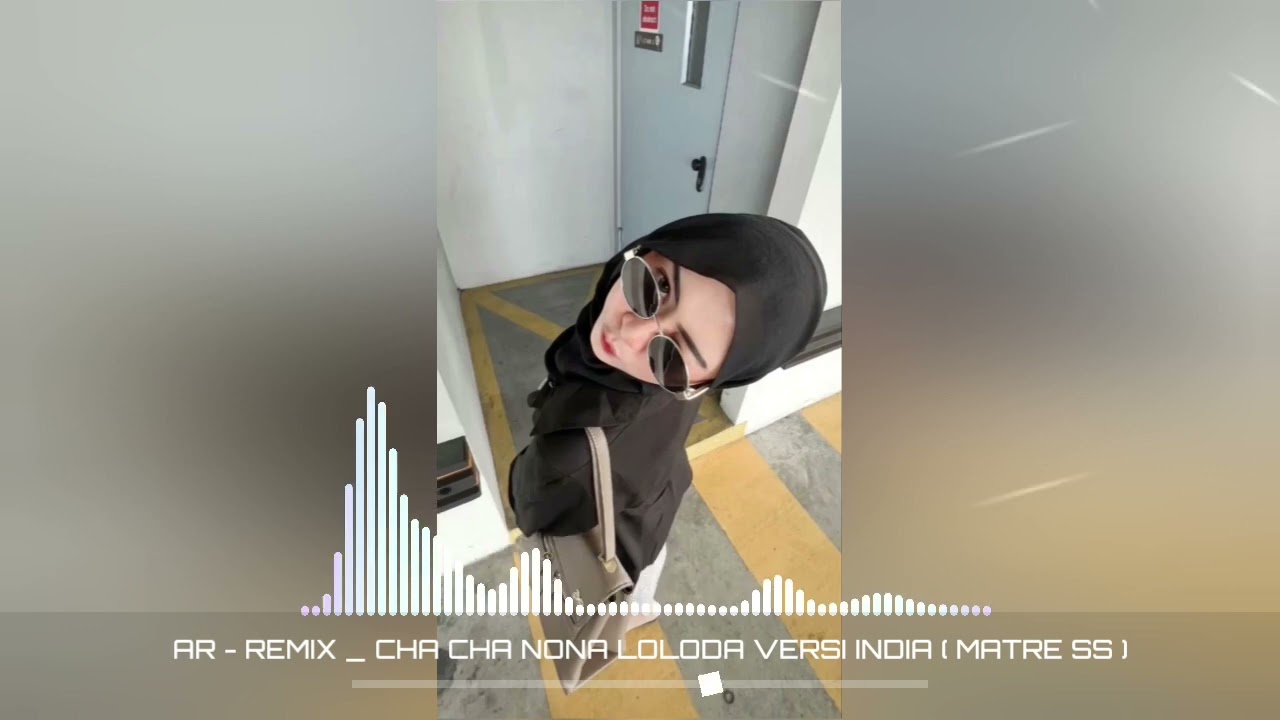 CHA CHA - Nona Loloda VERSI INDIA Remix
