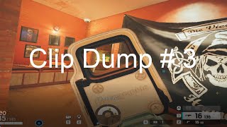 Clip Dump #3 | Rainbow Six Siege