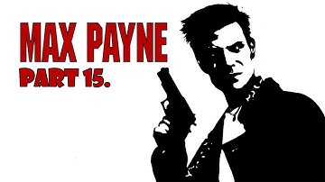 Max Payne walkthrough part 15. (Put Out My Flames With Gasoline)
