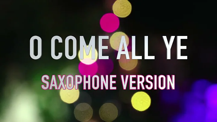 O Come All Ye (SAX VERSION) || CHRISTMAS SONG || D...