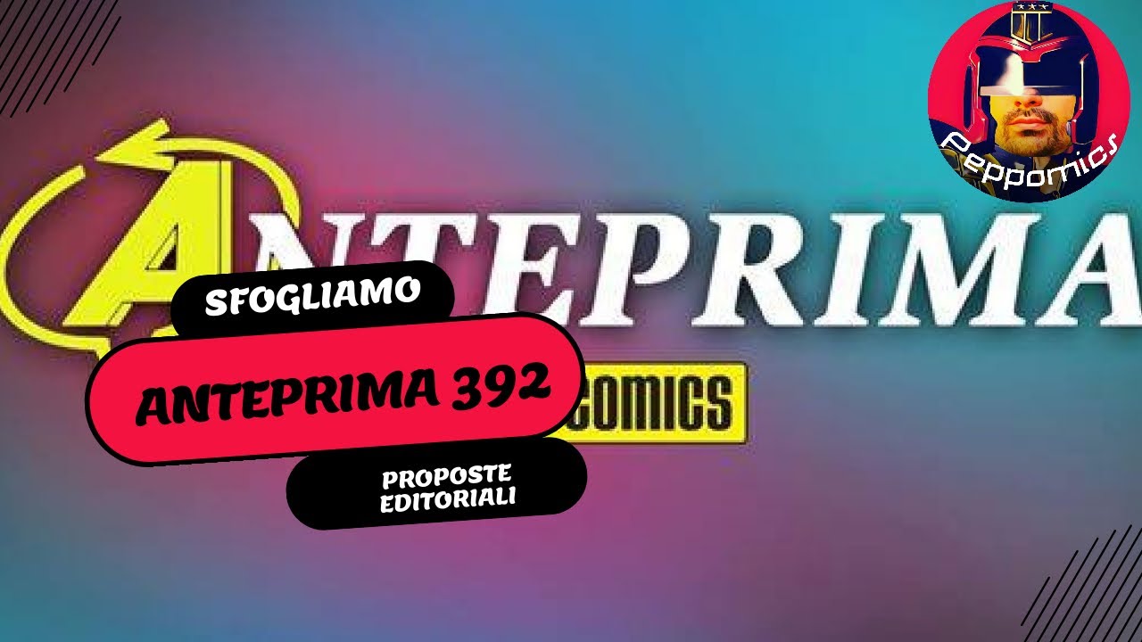Anteprima 392   cosa ci aspetta in fumetteria a giugno 2024