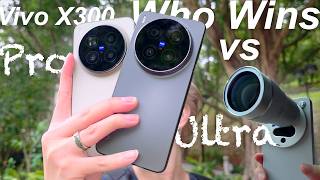 What's Upgraded Vivo X300 Ultra vs Vivo X300 Pro: Ultimate Camera Comparison! Photos & Videos Tests