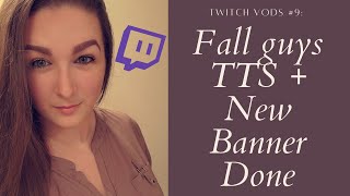 Fall Guys, TTS, New Banner done, fails :) Every Monday, Wednesday, and Friday 8PM PST