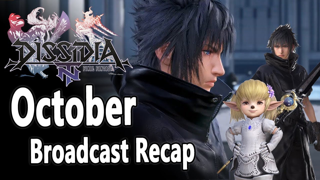 October Broadcast Recap - Dissidia Final Fantasy NT / Arcade - YouTube