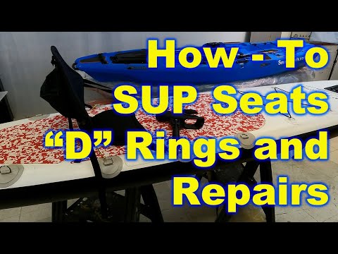 How to install a seat and &quot;D&quot; Rings on a Stand Up Paddle Board SUP