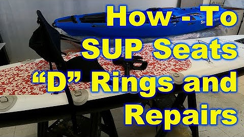 How to install a seat and "D" Rings on a Stand Up Paddle Board SUP