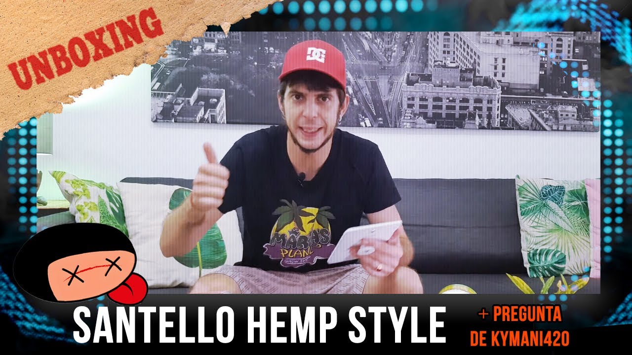 UNBOXING SANTELLO hemp style y pregunta de Kymani420