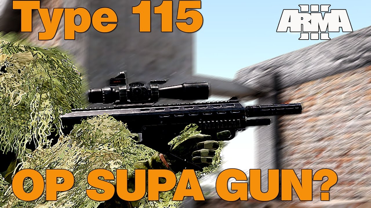 ARMA 3: Type 115 OP SUPA GUN?