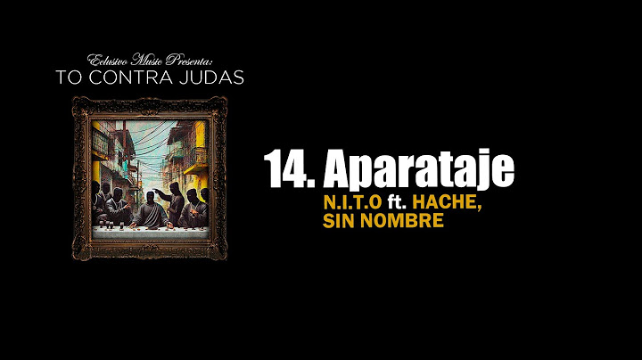 N.I.T.O - Aparataje ft. HACHE, Sin Nombre