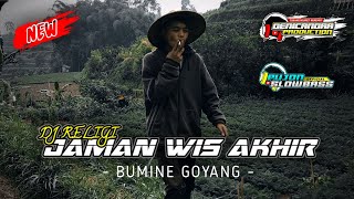 DJ RELIGI || JAMAN WIS AKHIR || DENI CANDRA PRODUCTION ( PUJON SLOW BASS )