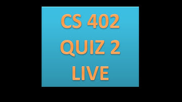 CS 402 quiz 2 live2022//CS 402 quiz 2 live2022/////