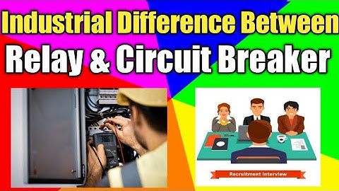 Relay vs Circuit Breaker | What is Relay| What is Circuit Breaker | Electrical Protection