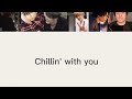 Chillin&#39; with you / SixTONES 和訳・歌割り
