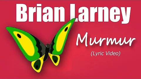 Brian Larney - Murmur (lyric video)