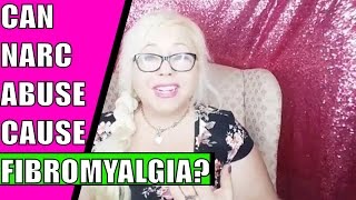are fibromyalgia and chronic pain related to narcissistic abuse and ptsd?