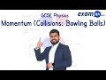 Momentum (Collisions: Bowling Balls) | GCSE Physics