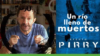 Efecto Pirry Un Río Lleno De Muertos