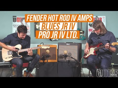 Fender Hot Rod Amps - Blues Jr IV and Pro Jr IV Ltd.