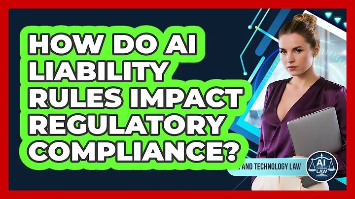 How Do AI Liability Rules Impact Regulatory Compliance? - AI and Technology Law