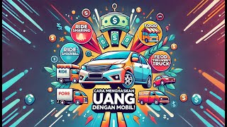 Cara Produktif Menghasilkan Uang dengan Mobil
