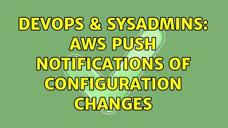 Celebrity DevOps & SysAdmins: AWS push notifications of configuration changes Profile