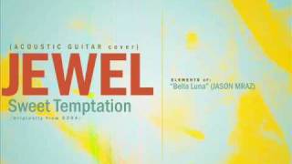 Acoustic Cover: &quot;Sweet Temptation&quot; (Jewel)