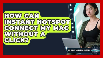 How Can Instant Hotspot Connect My Mac Without A Click? - All About Operating Systems