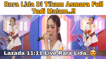 Live Lazada 11:11 Rara Lida Nynyikan Lagu Ditikam Asmara..!!