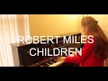 Robert miles  children yana chernysheva piano version