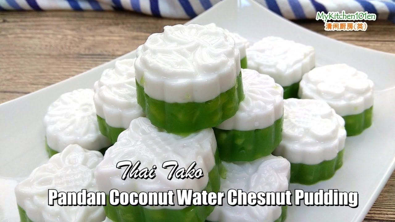 Pandan Coconut Milk Water Chestnut Pudding (Thai Tako) MyKitchen101en YouTube