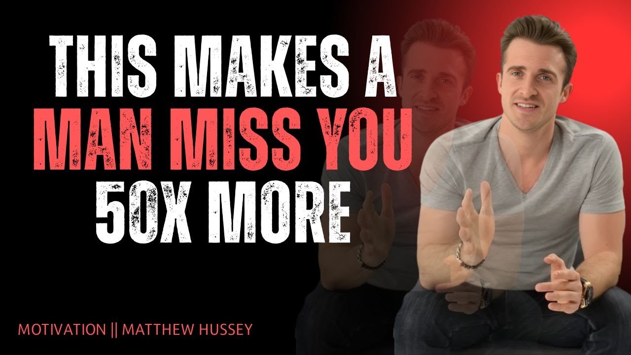 THIS Makes a Man Miss You 50x More | The Psychology Behind It (Matthew Hussey) 🧠❤️