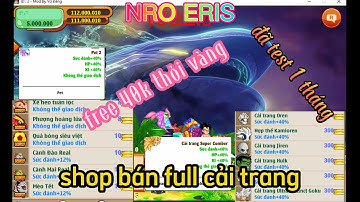 NGỌC RỒNG LẬU MỚI / NRO ERI đang open test free cực khủng 40k thỏi đã test 1 tháng Hót