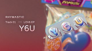 Rhymastic - Y6U (Official Audio)