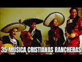 🎤 MÚSICA CRISTIANA CON MARIACHI - 35 RANCHERAS CRISTIANAS ALEGRES #rancheracristiana