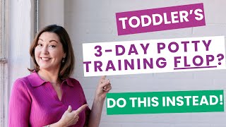 3 Day Potty Training FLOP What To Do INSTEAD! #toddlers #pottytraining #parenting