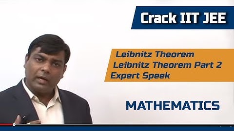 Leibnitz Theorem - Leibnitz Theorem Part 2 - Crack IIT JEE