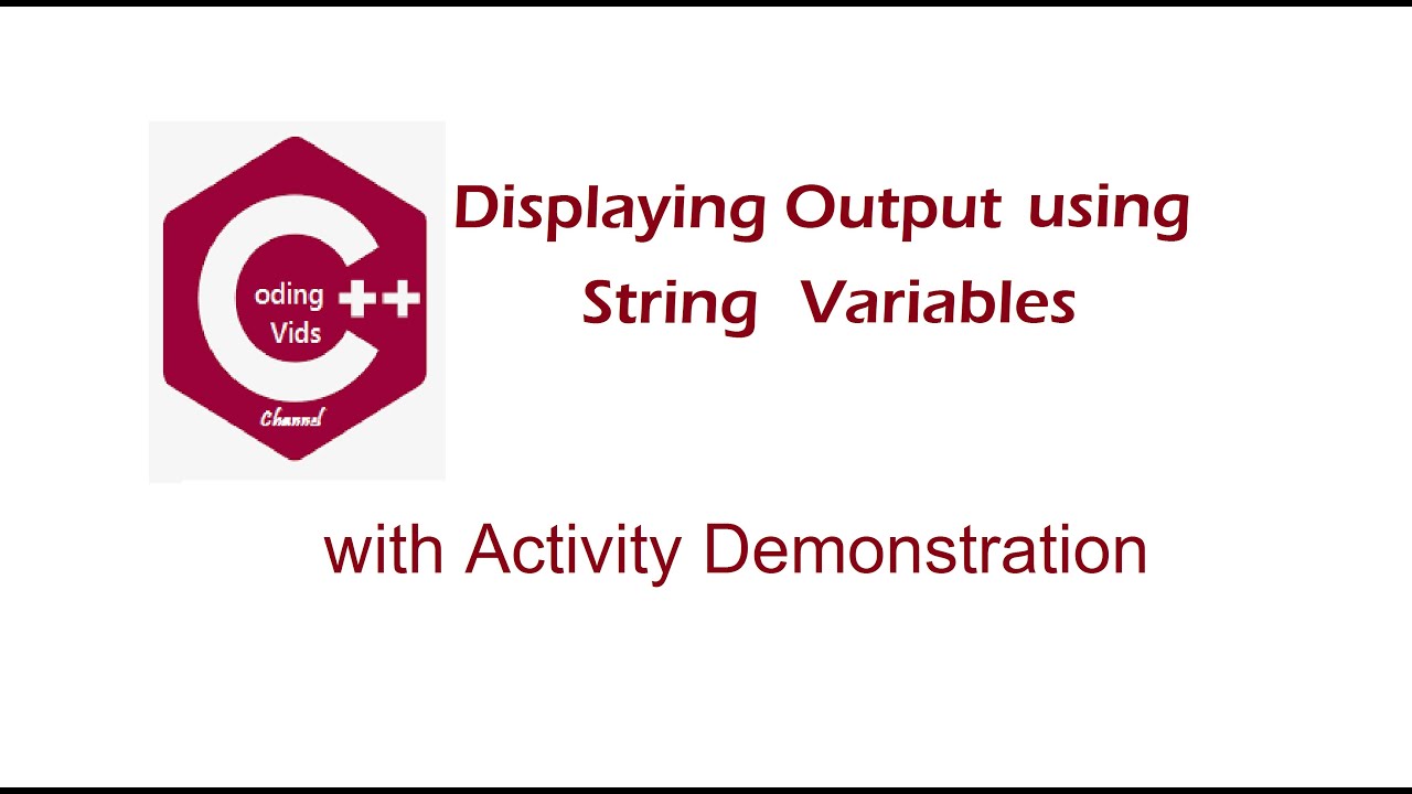 Displaying whole sentences using String Variables || C++ Activity Demo ...