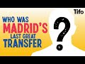 Real Madrid's Last Great Transfer