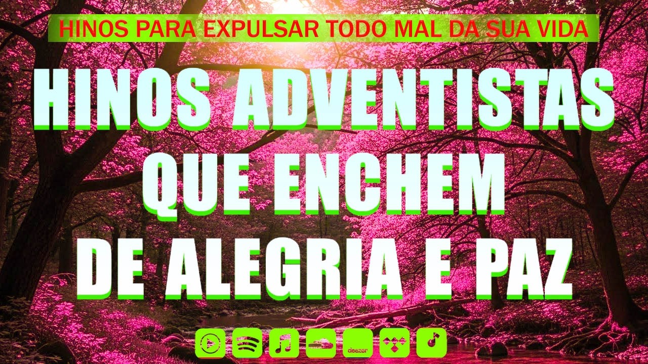 Hinos Adventistas que enchem de alegria e paz | Louvores para acalmar o coração e fortalecer a fé