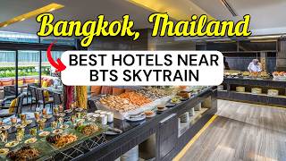 13 Best Hotels in Bangkok near BTS Skytrain | Travel Guide 2026