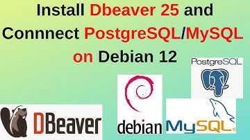 How to Install Dbeaver 25 on Debian 12 connect MySQL PostgreSQL
