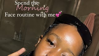 Spend the morning face routine with me😝😘