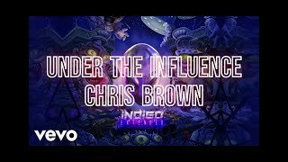 Under the Influence (Lyrics) -  Chris Brown