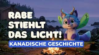 Der Rabe & Das Licht der Welt 🌞 Volksgeschichte für Kinder aus Kanada