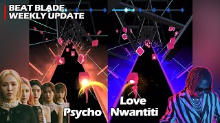 Beat Blade Weekly Update - [Psycho] & [Love Nwantiti] screenshot 5