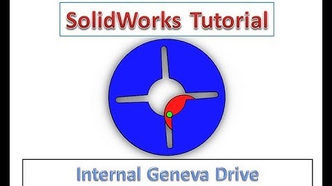 Solidworks Tutorial - Internal Geneva Drive Mechanism Design and Animation